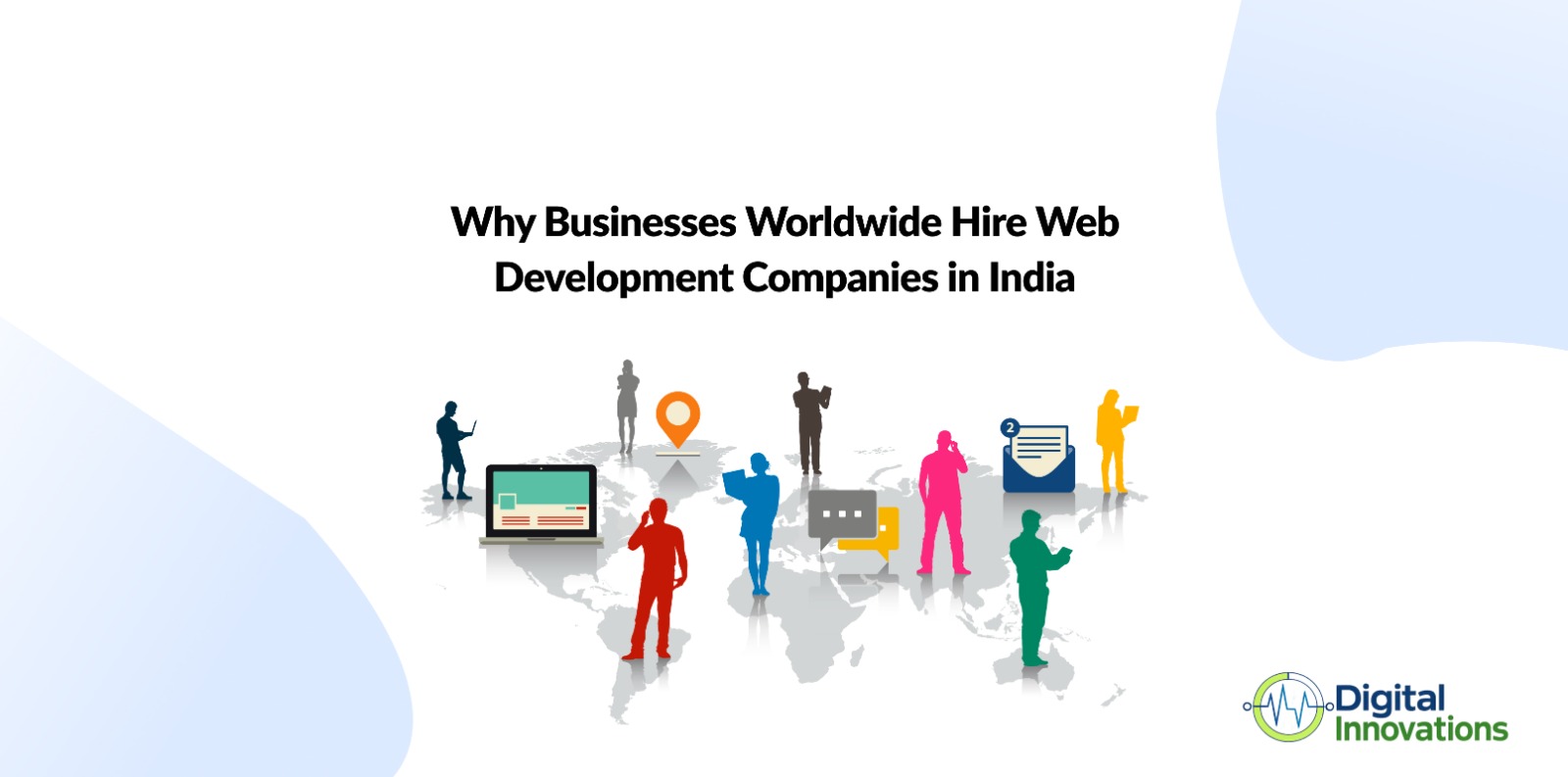 Why Businesses Worldwide Hire Web Development Companies in India